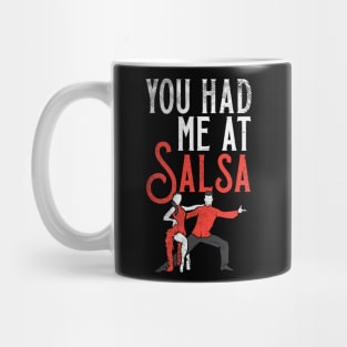 You Had Me At Salsa Mug